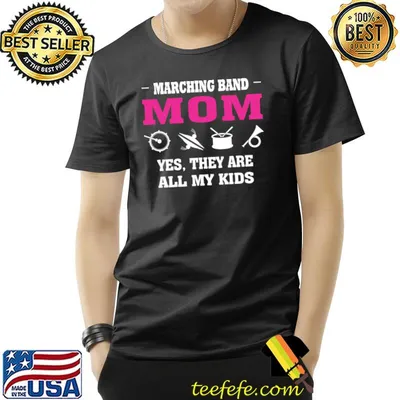Marching Band Mom They Are All My Kids Mother's Day T-Shirt