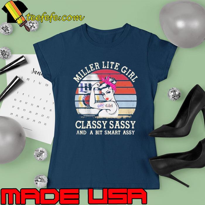 Miller lite girl classy sassy and a bit smart assy vintage s Ladies tee Miller lite girl classy sassy and a bit smart assy vintage s Ladies tee