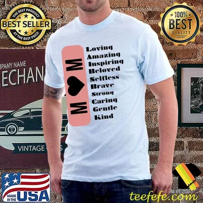 Mom Loving Strong Amazing Beloved Inspiring Brave Caring Selfless Gentle T-Shirt