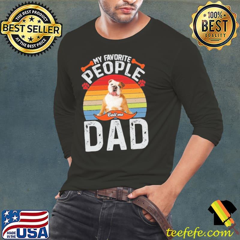 My Favorite People Call Me Dad Bulldog vintage shirt