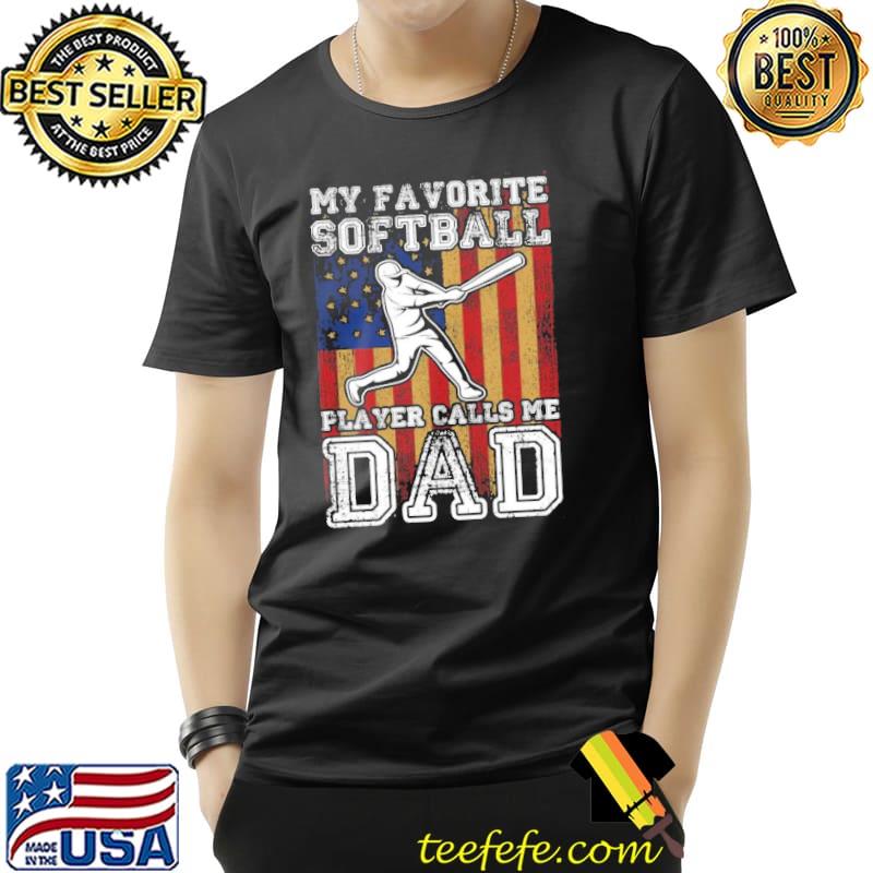 My Favorite Softball Player Calls Me Dad flag s Unisex My Favorite Softball Player Calls Me Dad flag s Unisex