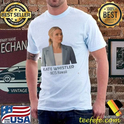 Ncis Hawaii tv show kate whistler poster shirt