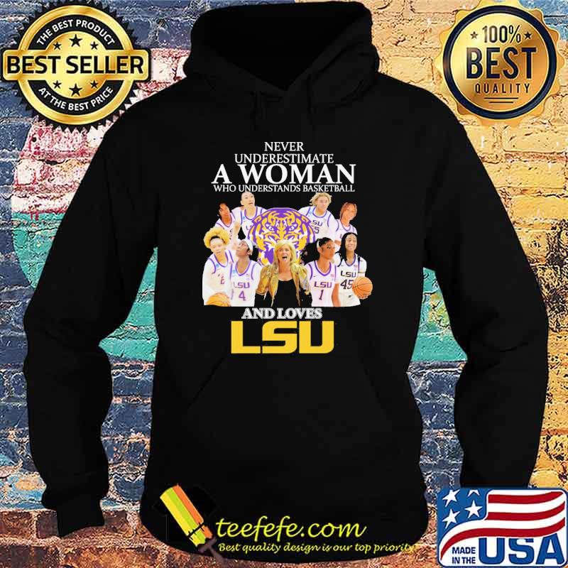 Never underestimate a woman who understands basketball and loves LSU shirt