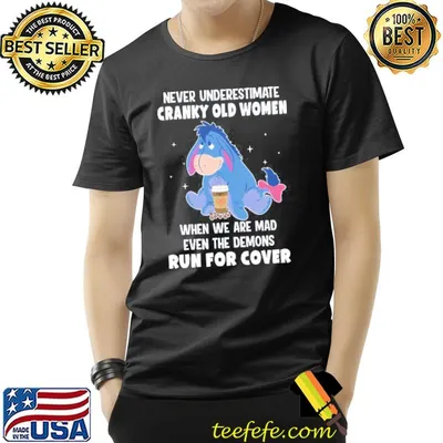 Never underestimate cranky women run for cover Eeyore shirt