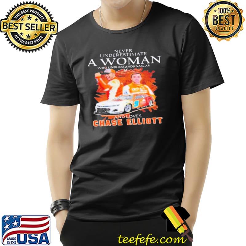Never underestimate nascar and love Chase Elliott signature s Unisex Never underestimate nascar and love Chase Elliott signature s Unisex