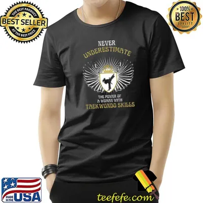 Never underestimate the power of a woman with taekwondo skills wings T-Shirt