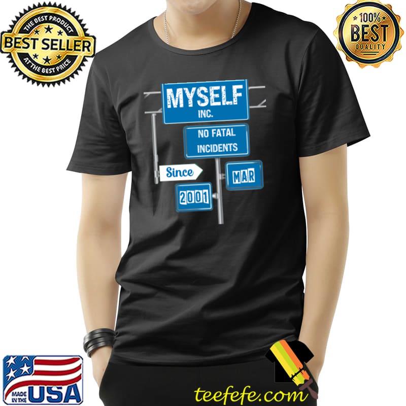 No fatal incidents since 2001 myself mar Birthday message T-Shirt