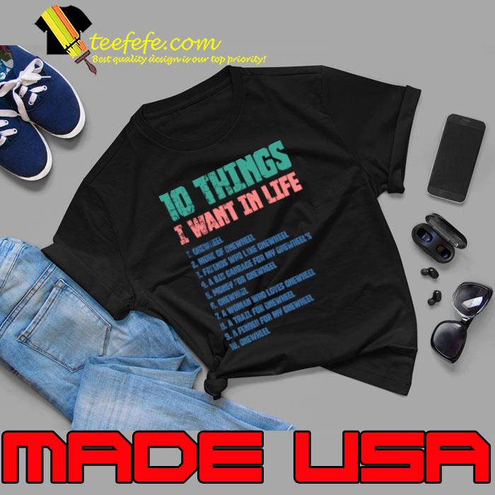 Onewheel electric skateboard 10 things i want in life T-Shirt Unisex Onewheel electric skateboard 10 things i want in life T-Shirt Unisex