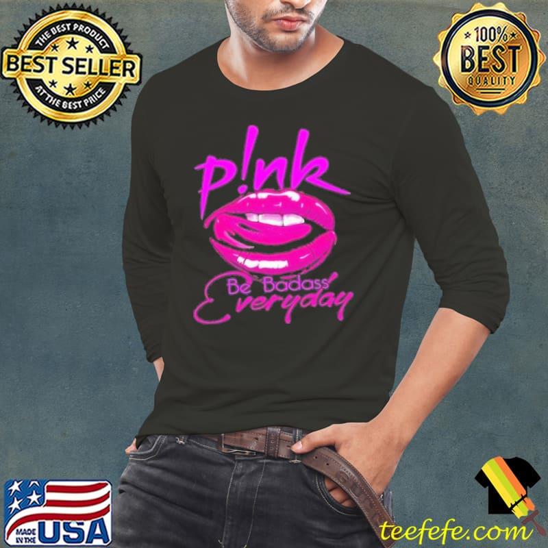 Pink alecia be badass everyday 2023 lip s Long Sleeve Tee Pink alecia be badass everyday 2023 lip s Long Sleeve Tee