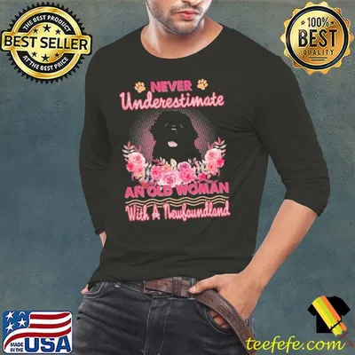 Pink Woman Never Underestimate Old Woman Newfoundland flower shirt