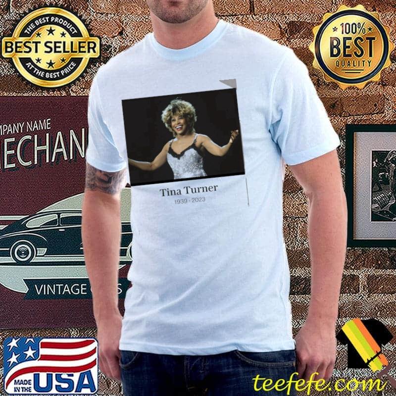 Rip Tina Turner 1939 2023 Shirt