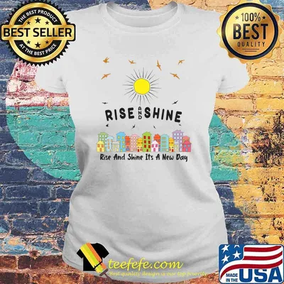 Rise And Shine It's A New Day City T-Shirt