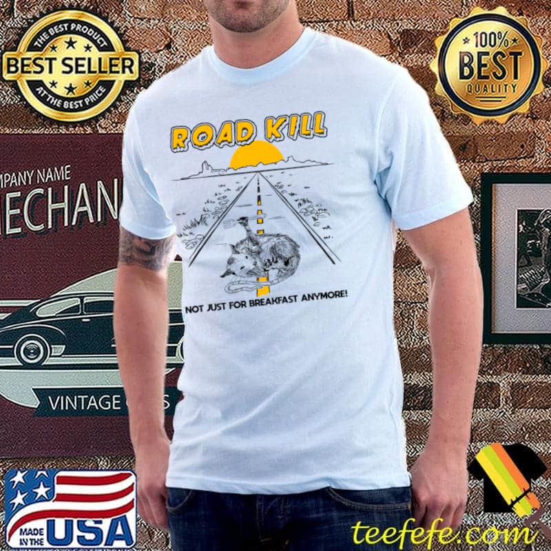 Road Kill Not Just For Breakfast Anymore! Rat T-Shirt