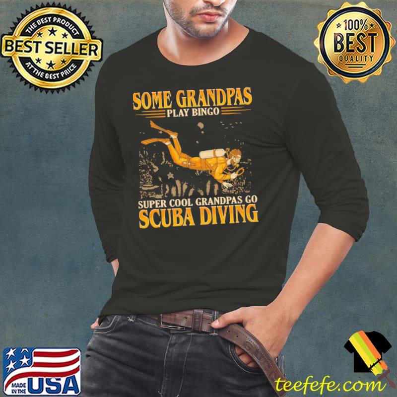 Scuba Diving Some Grandpas Bingo s Long Sleeve Tee Scuba Diving Some Grandpas Bingo s Long Sleeve Tee