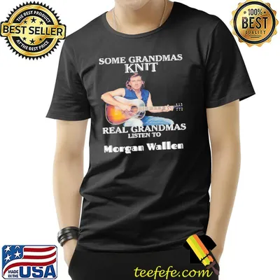 Some grandmas knit real grandmas listen to Morgan Wallen guitar shirt
