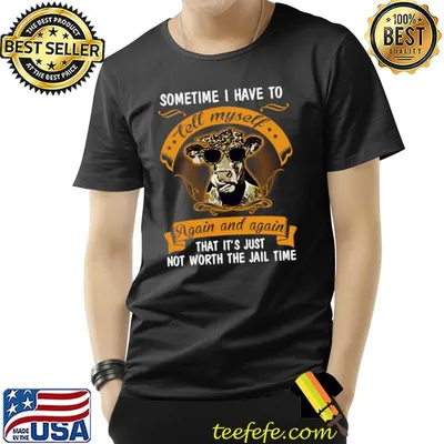 Sometime I Have To Tell Myself Again And Again Cow Heifer Leopard T-Shirt
