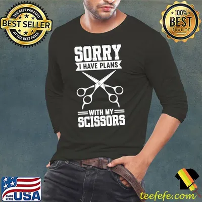 Sorry I Have Plans With My Scissors T-Shirt