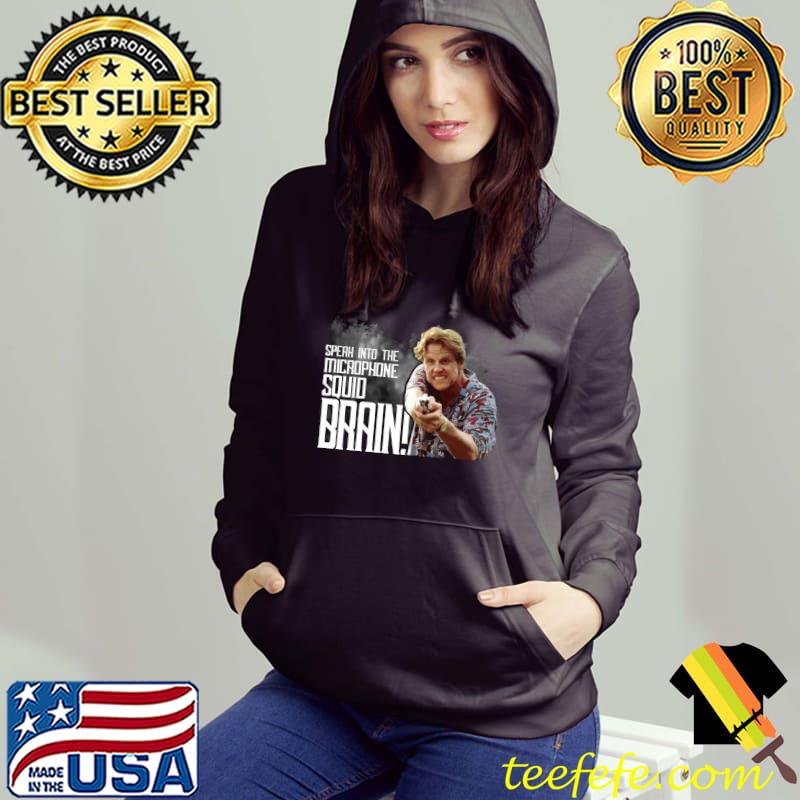 Speak Into The Microphone Squid Brain Movie Keanu T-Shirt Hoodie Speak Into The Microphone Squid Brain Movie Keanu T-Shirt Hoodie