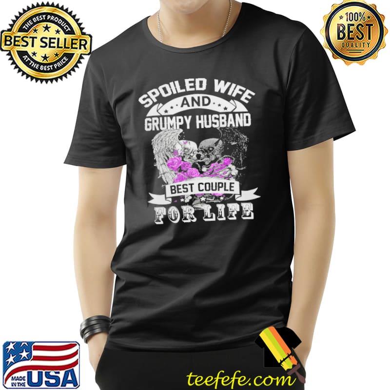Spoiled wife grumpy husband best couple for life wings skull rose shirt