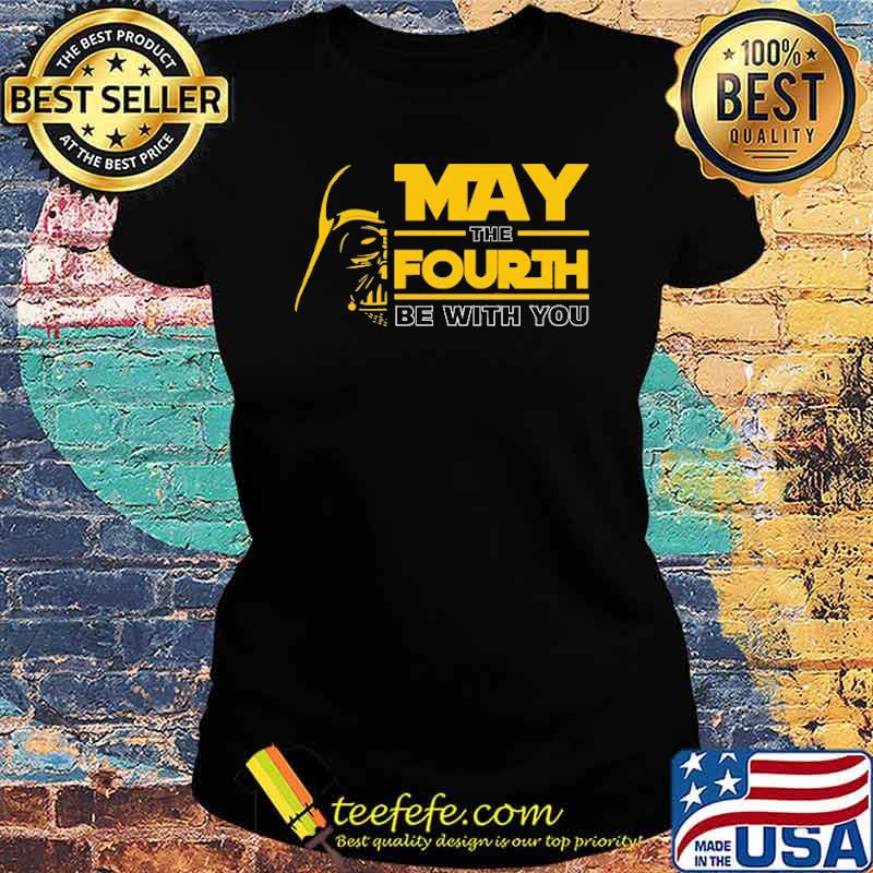 Star Wars Day May The 4th Be With You s Ladies tee Star Wars Day May The 4th Be With You s Ladies tee