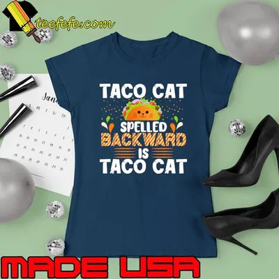 Tacocat spelled backwards is tacocat T-Shirt