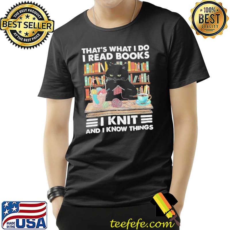 That's what do read books knit and know things cat s Unisex That's what do read books knit and know things cat s Unisex