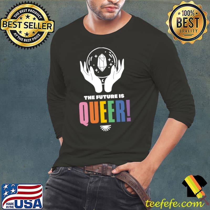 The Future Is Queer! Cute LGBTQ Pride T-Shirt