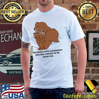 The Internet and Its Consequences Have Been A Disaster For The Human Race 2023 shirt