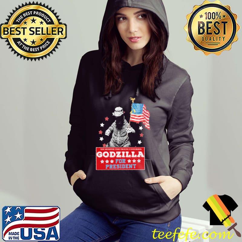 The monster time proudly Godzilla for president star s Hoodie The monster time proudly Godzilla for president star s Hoodie