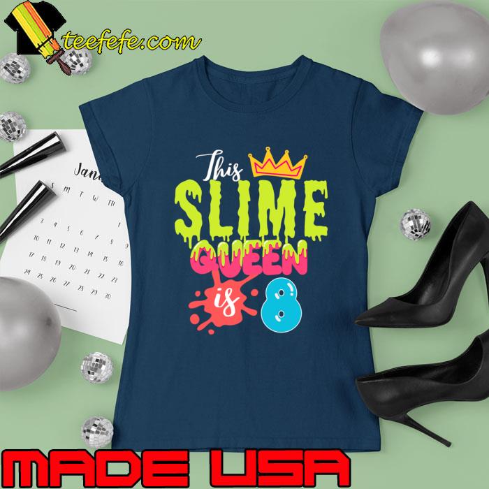 This Slime queen 8th birthday T-Shirt Ladies tee This Slime queen 8th birthday T-Shirt Ladies tee