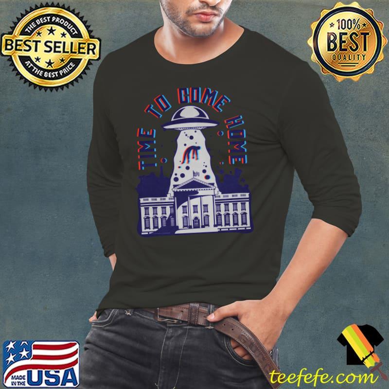 Time to come home alien abduction from white house T-Shirt Long Sleeve Tee Time to come home alien abduction from white house T-Shirt Long Sleeve Tee