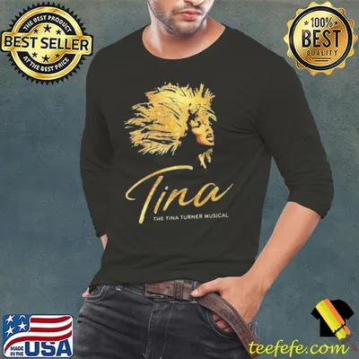 Tina The Tina Turner Musical shirt