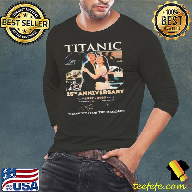 Titanic 25th anniversary 1997 2022 thank you for the memories signature shirt Titanic 25th anniversary 1997 2022 thank you for the memories signature shirt