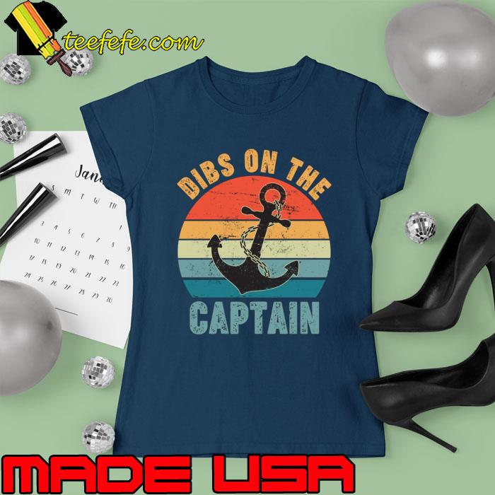 Vintage Distressed Dibs On The Captain T-Shirt Ladies tee Vintage Distressed Dibs On The Captain T-Shirt Ladies tee