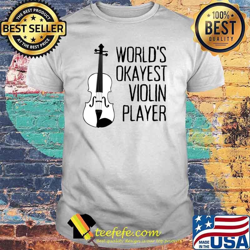 Violin Player World's Okayest Violin Player T-Shirt Unisex Violin Player World's Okayest Violin Player T-Shirt Unisex
