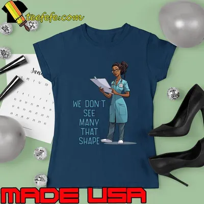 We don't see many that shape nurse medical professional. T-Shirt