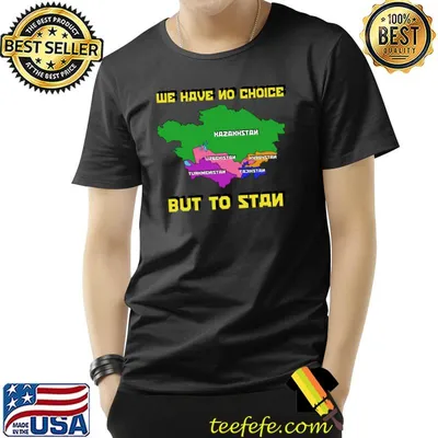 We Have No Choice But To Stan Maps T-Shirt