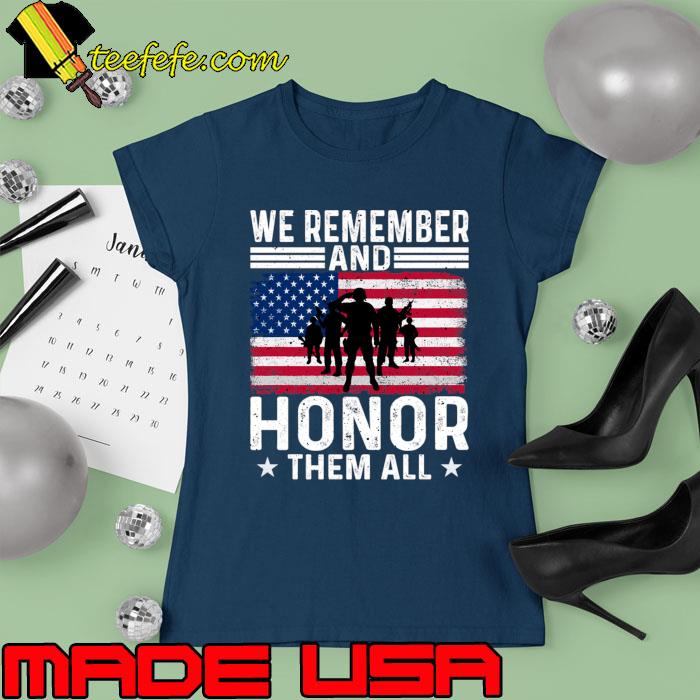 We Remember and Honor Them All, USA Military Veterans Us FlagT-Shirt