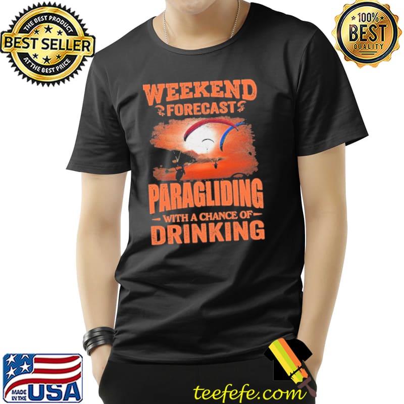 Weekend forecast paragliding drinking s Unisex Weekend forecast paragliding drinking s Unisex