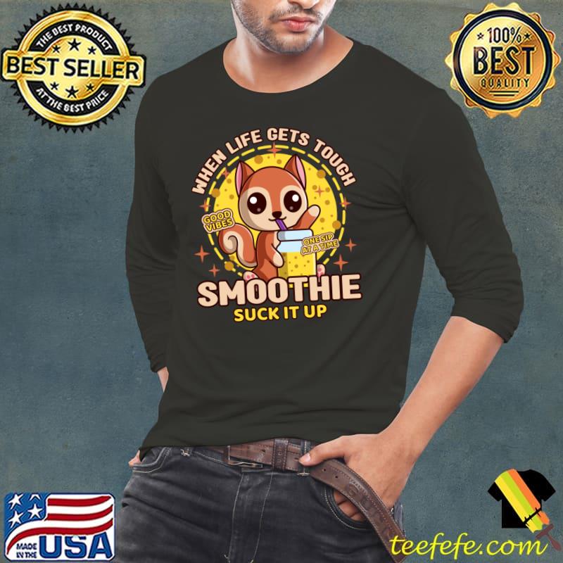 When Life Gets Tough Smoothie Suck It Up Kawaii Squirrel Drinking Cartoon T-Shirt Long Sleeve Tee When Life Gets Tough Smoothie Suck It Up Kawaii Squirrel Drinking Cartoon T-Shirt Long Sleeve Tee