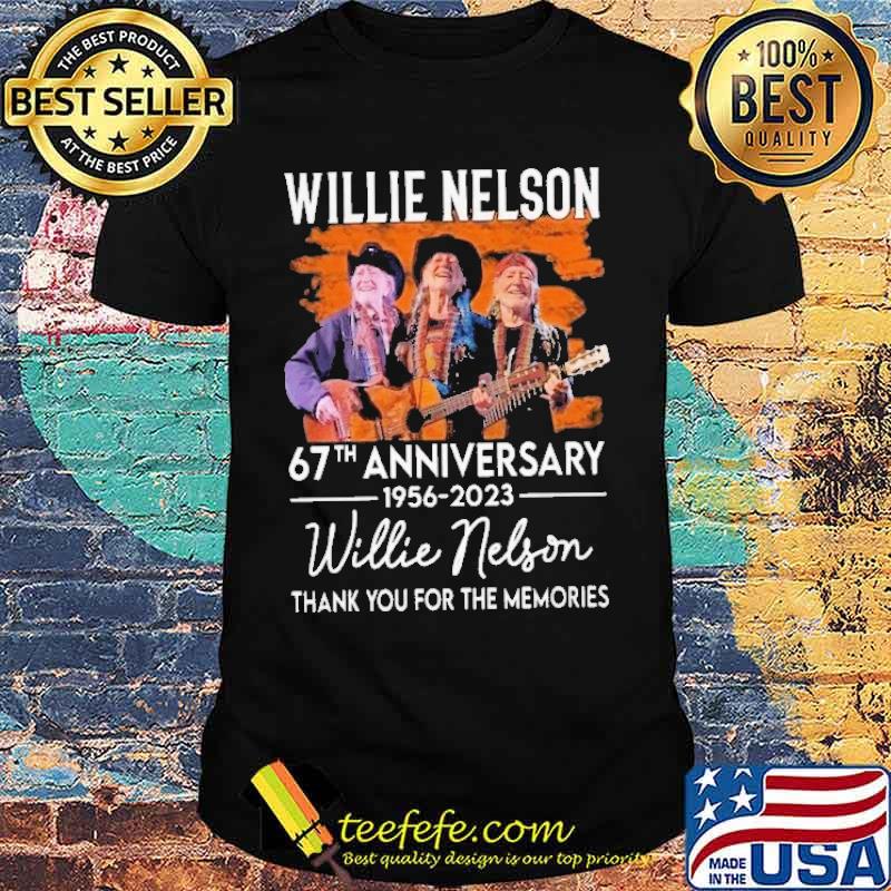 Willie Nelson 67th anniversary 1956-2023 thank you for the memories s Unisex Willie Nelson 67th anniversary 1956-2023 thank you for the memories s Unisex