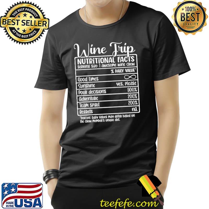 Wine trip natritional facts daily values may differ based crew unique T-Shirt