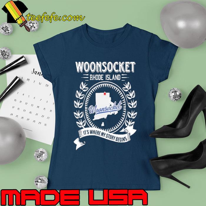 Woonsocket rhode island it's where my story begins s Ladies tee Woonsocket rhode island it's where my story begins s Ladies tee