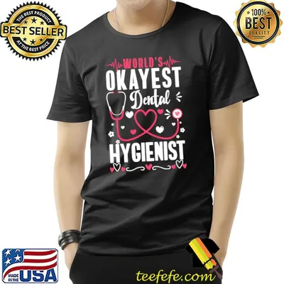 World's Okayest Dental Hygienist Dentist Appreciation Dentistry T-Shirt