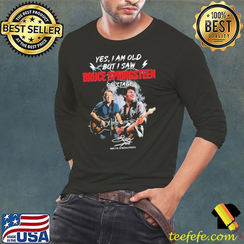 Yes i am old but saw Bruce Springsteen on stage signature shirt