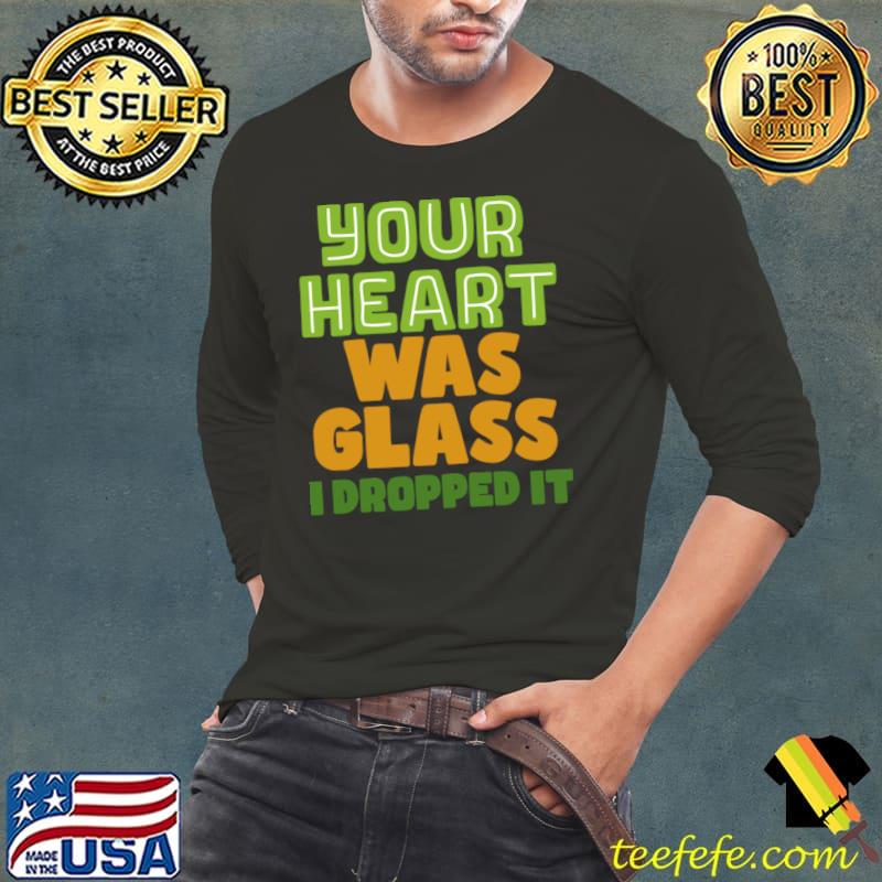 Your Heart Was Glass I Dropped It Champagne Problems T-Shirt