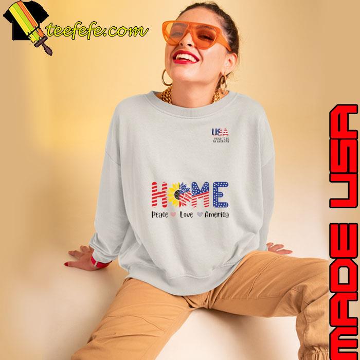 4th of July Proud Be An American Hope Peace Love America Sunflower Independence Day T-Shirt