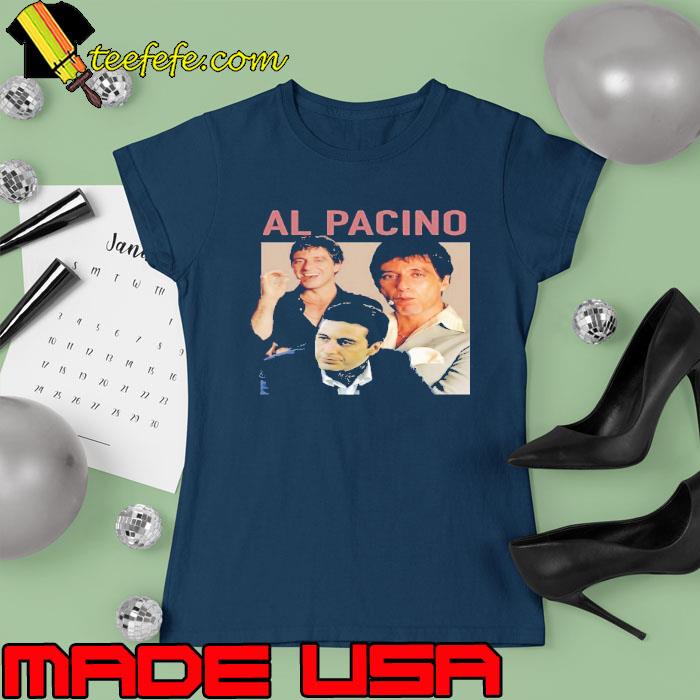 Al pacino s Ladies tee Al pacino s Ladies tee