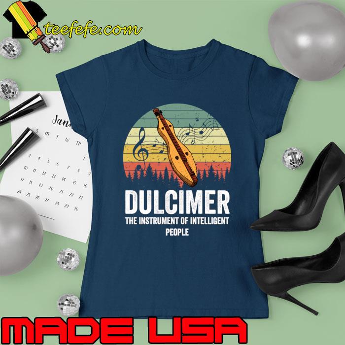Awesome dulcimer the instrument of interlligent people music vintage T-Shirt Ladies tee Awesome dulcimer the instrument of interlligent people music vintage T-Shirt Ladies tee