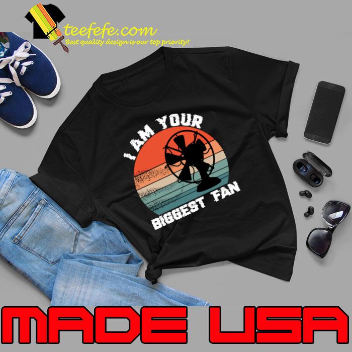 Best i Am Your Biggest Fan Vintage T-Shirt Best i Am Your Biggest Fan Vintage T-Shirt